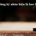 Thời gian đăng ký nhãn hiệu là bao lâu?