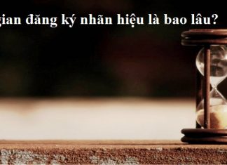 Thời gian đăng ký nhãn hiệu là bao lâu? Thời gian đăng ký nhãn hiệu là bao lâu?